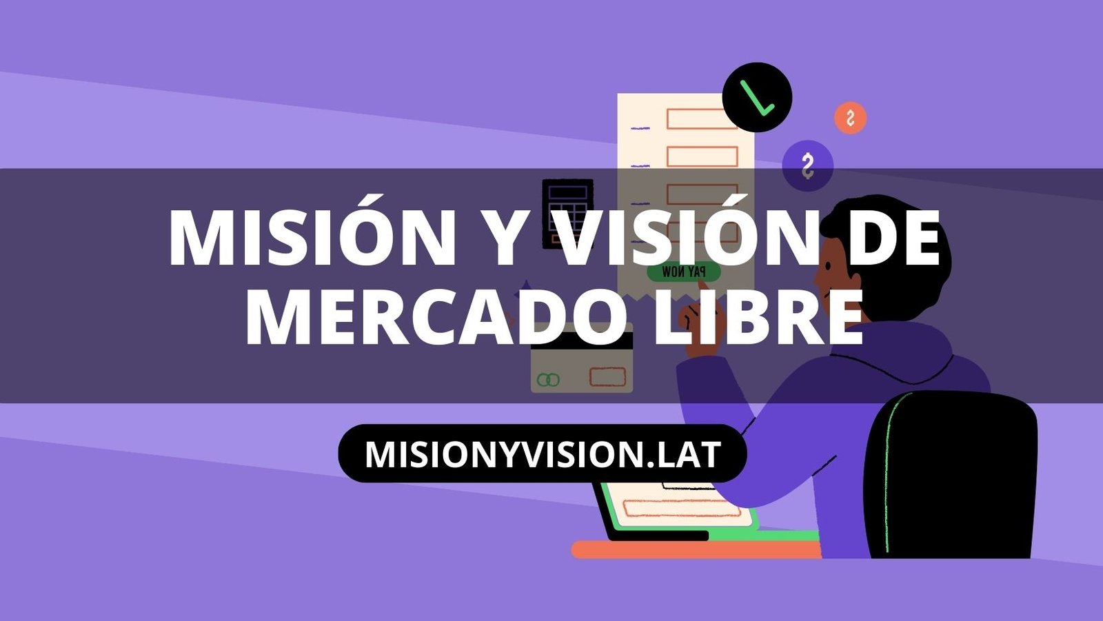Misión y Visión de Mercado Libre: Transformando el Comercio Online